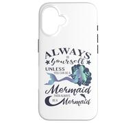 Sii sempre te stesso a meno che tu non possa essere un regalo sirena Custodia per iPhone 16