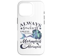Sii sempre te stesso a meno che tu non possa essere un regalo sirena Custodia per iPhone 16 Pro