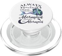 Sii sempre te stesso a meno che tu non possa essere un regalo sirena PopSockets PopGrip per MagSafe