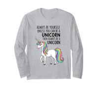 Sii Sempre Te Stesso a Meno Che tu Non Possa Essere Un Unicorno Maglia a Manica