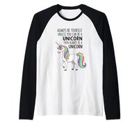 Sii Sempre Te Stesso a Meno Che tu Non Possa Essere Un Unicorno Maglia con Maniche Raglan