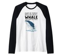 Sii Sempre Te Stesso a Meno Che tu Non Possa Essere Una Balena Maglia con Maniche Raglan