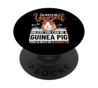 Sii sempre te stesso a meno che tu non possa essere una cavia PopSockets PopGrip Adesivo