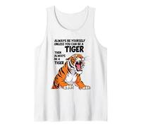Sii Sempre Te Stesso a Meno Che tu Non Possa Essere Una Tigre Canotta