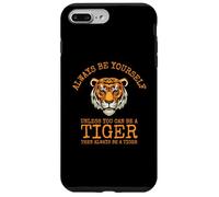 Sii sempre te stesso a meno che tu non possa essere una tigre Custodia per iPhone 7 Plus/8 Plus