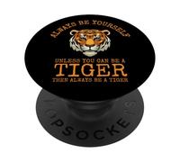 Sii sempre te stesso a meno che tu non possa essere una tigre PopSockets PopGrip Adesivo