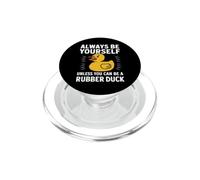 Sii sempre te stesso a meno che tu non possa essere un'anatra di gomma PopSockets PopGrip per MagSafe