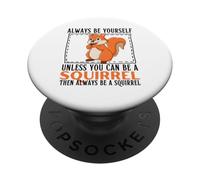 Sii sempre te stesso a meno che tu non possa essere uno scoiattolo PopSockets PopGrip Adesivo