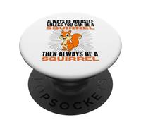 Sii sempre te stesso a meno che tu non possa essere uno scoiattolo PopSockets PopGrip Adesivo