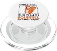 Sii sempre te stesso a meno che tu non possa essere uno scoiattolo PopSockets PopGrip per MagSafe