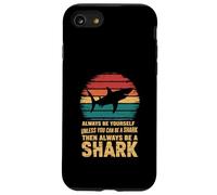 Sii sempre te stesso a meno che tu non possa essere uno squalo Custodia per iPhone SE (2020) / 7/8