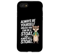 Sii sempre te stesso a meno che tu non possa essere uno stoat Custodia per iPhone SE (2020) / 7 / 8