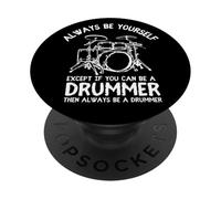 Sii sempre te stesso tranne se puoi essere un batterista PopSockets PopGrip Adesivo