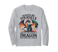 Sii Te Stesso a Meno Che tu Non Possa Essere Un Drago, Amo i Draghi Maglia a Manica
