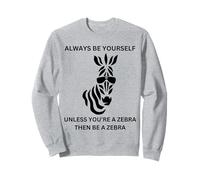 Sii te stesso a meno che tu non sia una maglietta Zebra Stripe Felpa