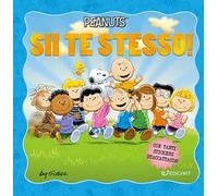 Sii te stesso! Peanuts. Ediz. illustrata