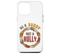 Sii un amico, non un bullo - Consapevolezza anti-bullismo Custodia per iPhone 12 Pro Max