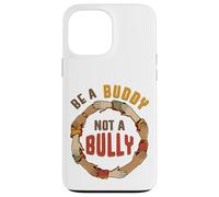 Sii un amico, non un bullo - Consapevolezza anti-bullismo Custodia per iPhone 13 Pro Max