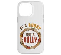 Sii un amico, non un bullo - Consapevolezza anti-bullismo Custodia per iPhone 14 Pro Max
