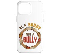 Sii un amico, non un bullo - Consapevolezza anti-bullismo Custodia per iPhone 16 Pro Max