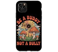 Sii un amico, non un bullo Gentilezza positiva Amante della Custodia per iPhone 11 Pro Max