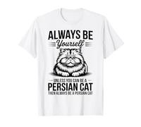 Sii Un Gatto Persiano Gatto Divertente Gatto Persiano Maglietta