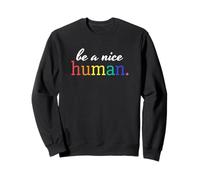 Sii Un Simpatico Essere Umano con Un Messaggio Positivo Motivazionale Arcobaleno Felpa