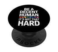 Sii un umano decente, non duro, gentilezza empatia rispetto amico PopSockets PopGrip Adesivo