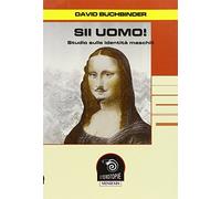 Sii uomo! Studio sulle identità maschili