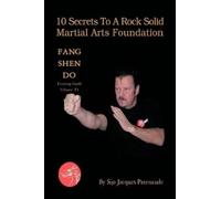 Sijo Jacques Patena 10 Secrets To A Rock Solid Martial Arts Foundat (Tascabile)