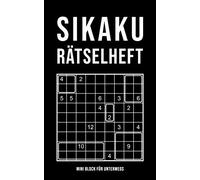 Sikaku Rätselheft - Mini Block Für Unterwegs: Über 200 Rätsel für Erwachsene in verschiedenen Schwierigkeitsgraden | Kleines Rätselbuch mit Lösungen ... | Knifflige Zahlenrätsel leicht bis schwer
