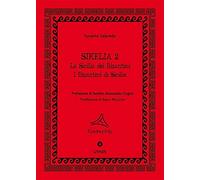 Sikelia 2. La Sicilia dei Bizantini. I Bizantini di Sicilia - Valpreda Susanna