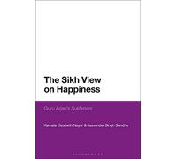 Sikh View on Happiness, The: Guru Arjan’s Sukhmani