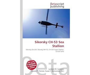 Sikorsky CH-53 Sea Stallion: Sikorsky Aircraft, Sikorsky MH-53, CH-53E Super Stallion, CH-54 Tarhe