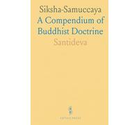 Siksha-Samuccaya: A Compendium of Buddhist Doctrine