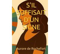 S'IL SUFFISAIT D'UN SIGNE