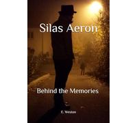 Silas Aeron: Behind the Memories