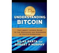 Silas Barta Robert P Murphy Understanding Bitcoin (Tascabile)
