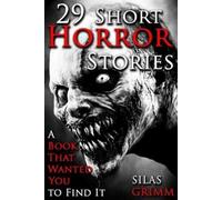Silas Grimm 29 Short Horror Stories, A Book That Wanted for You to F (Tascabile)