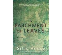 Silas House A Parchment of Leaves (Tascabile)