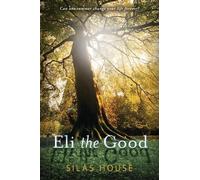 Silas House Eli the Good (Tascabile)