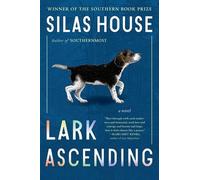 Silas House Lark Ascending (Tascabile)
