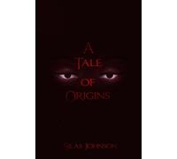 Silas Johnson A Tale of Origins (Tascabile)