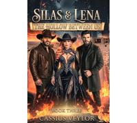Silas & Lena: The Hollow Between Us: A Story of Secrets, Duty, and Desire