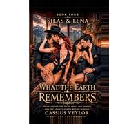 Silas & Lena: What The Earth Remembers: 4