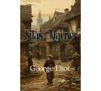 Silas Marner: Rebirth Special Edition | Annotated