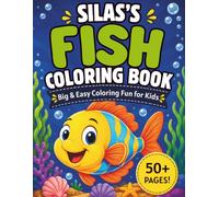 Silas's Fish Coloring Book: Big & Easy Fish Coloring Fun for Kids of All Ages