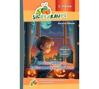 Silbenraupe 1. Klasse - Meine liebsten Halloweengeschichten - Silbenbuch zum Lesestart: Einfache Erstleser-Geschichten für Leseanfänger