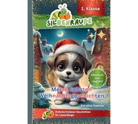 Silbenraupe 1. Klasse - Meine liebsten Weihnachtsgeschichten - Silbenbuch zum Lesestart: Einfache Erstleser-Geschichten für Leseanfänger