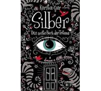 Silber - Das erste Buch der Träume: Roman: 1